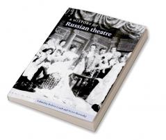 A History of Russian Theatre