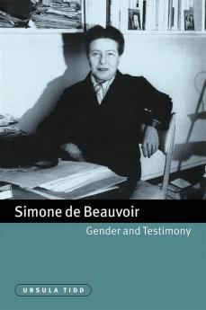Simone de Beauvoir Gender and Testimony