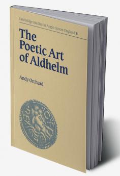 The Poetic Art of Aldhelm
