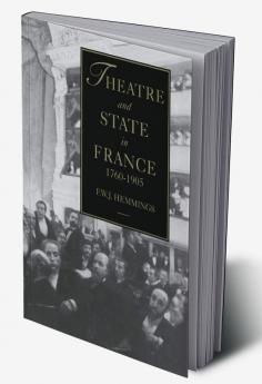 Theatre and State in France 1760-1905