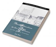 Music Education and the Art of Performance in the German Baroque