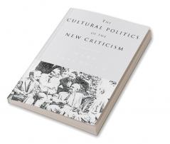 The Cultural Politics of the New Criticism