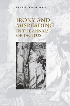 Irony and Misreading in the Annals of Tacitus