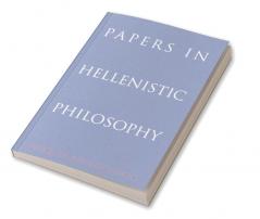 Papers in Hellenistic Philosophy