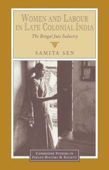 Women and Labour in Late Colonial India