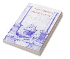 Travel and Drama in Shakespeare's Time