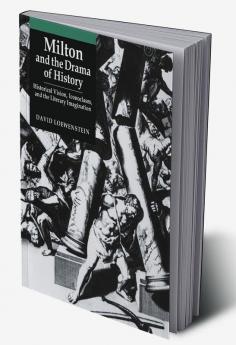 Milton and the Drama of History