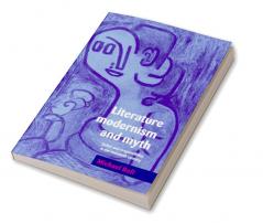Literature Modernism and Myth