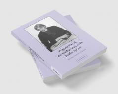 Virginia Woolf the Intellectual & the Public Sphere