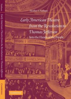 Early American Theatre from the Revolution to Thomas Jefferson
