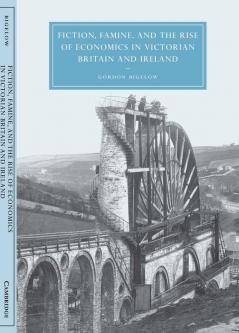 Fiction Famine and the Rise of Economics in Victorian Britain and Ireland