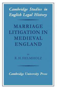 Marriage Litigation in Medieval England