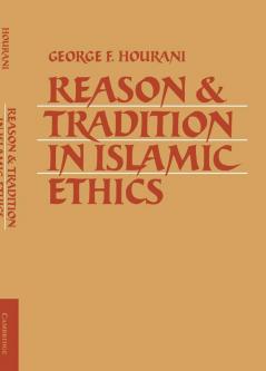 Reason and Tradition in Islamic Ethics