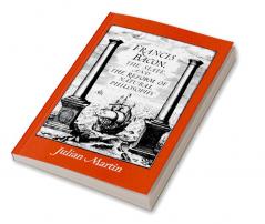 Francis Bacon the State and the Reform of Natural Philosophy