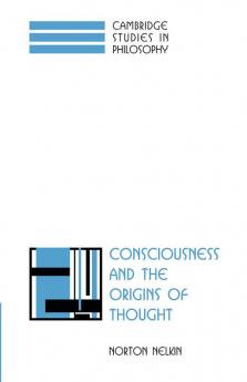 Consciousness and the Origins of Thought