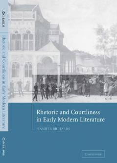 Rhetoric and Courtliness in Early Modern Literature