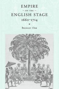 Empire on the English Stage 1660 1714