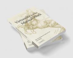 Virtuosity and the Musical Work