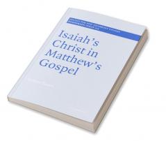 Isaiah's Christ in Matthew's Gospel
