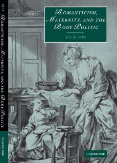 Romanticism Maternity and the Body Politic