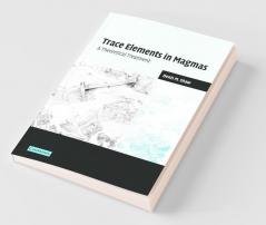 Trace Elements in Magmas