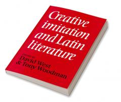Creative Imitation and Latin Literature