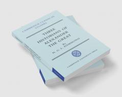 Three Historians of Alexander the Great
