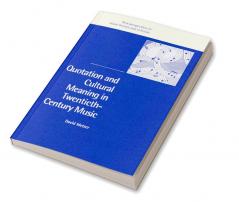 Quotation and Cultural Meaning in Twentieth-Century Music