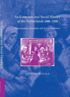 An Economic and Social History of the Netherlands 1800 1920
