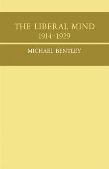 The Liberal Mind 1914-29