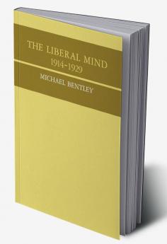 The Liberal Mind 1914-29