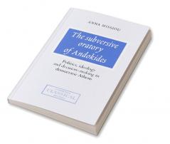 The Subversive Oratory of Andokides
