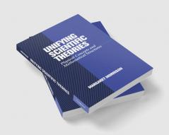 Unifying Scientific Theories