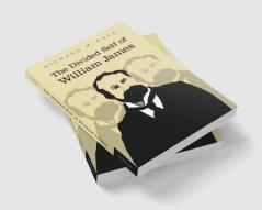 The Divided Self of William James