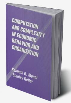 Computation and Complexity in Economic Behavior and Organization