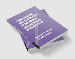 Computation and Complexity in Economic Behavior and Organization