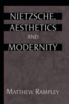 Nietzsche Aesthetics and Modernity