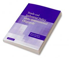 Trade and Industrial Policy Under International Oligopoly