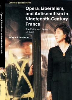 Opera Liberalism and Antisemitism in Nineteenth-Century France