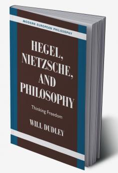 Hegel Nietzsche and Philosophy