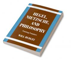 Hegel Nietzsche and Philosophy