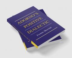 Adorno's Positive Dialectic