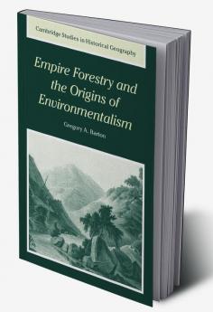 Empire Forestry and the Origins of Environmentalism