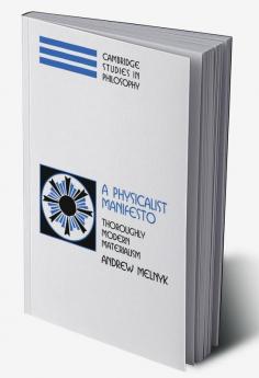 A Physicalist Manifesto