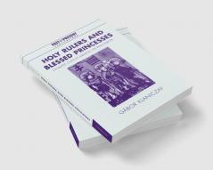 Holy Rulers and Blessed Princesses