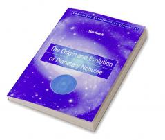 The Origin and Evolution of Planetary Nebulae