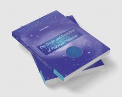 The Origin and Evolution of Planetary Nebulae