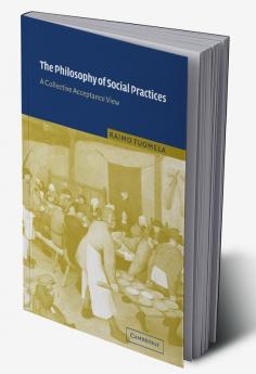 The Philosophy of Social Practices