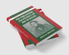 The Philosophy and Politics of Bruno Bauer