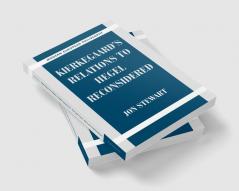 Kierkegaard's Relations to Hegel Reconsidered